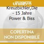 Kreuzbichler,Die - 15 Jahre Power & Biss cd