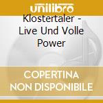 Klostertaler - Live Und Volle Power cd