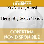 Kr?Nauer,Hansl - Herrgott,Besch?Tze Unsre Welt cd