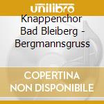 Knappenchor Bad Bleiberg - Bergmannsgruss cd
