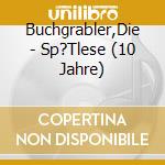 Buchgrabler,Die - Sp?Tlese (10 Jahre) cd