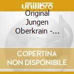 Original Jungen Oberkrain - Musikantenglueck cd