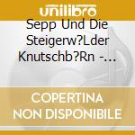 Sepp Und Die Steigerw?Lder Knutschb?Rn - Halli Galli Mit Der Geierwalli cd