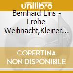 Bernhard Lins - Frohe Weihnacht,Kleiner Riese cd