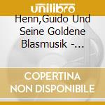 Henn,Guido Und Seine Goldene Blasmusik - B?Hmische Musikantengr??E cd