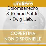 Dolomitenecho & Konrad Sattler - Ewig Lieb Ich Mein Sudtirol cd
