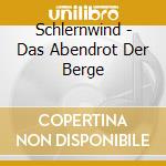 Schlernwind - Das Abendrot Der Berge cd