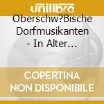 Oberschw?Bische Dorfmusikanten - In Alter Frische cd