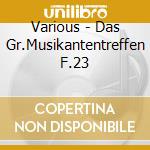 Various - Das Gr.Musikantentreffen F.23 cd