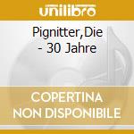 Pignitter,Die - 30 Jahre cd