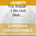 Trio Kristall - I Bin Und Bleib Sudtiroler cd