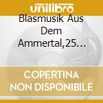 Blasmusik Aus Dem Ammertal,25 Jahre cd