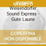 Weisendorfer Sound Express - Gute Laune cd