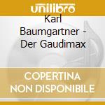 Karl Baumgartner - Der Gaudimax cd musicale di Baumgartner,Karl