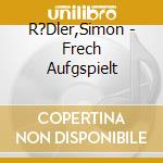 R?Dler,Simon - Frech Aufgspielt cd