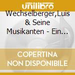 Wechselberger,Luis & Seine Musikanten - Ein Hoch Dem Klarinettenton & Saxophon cd