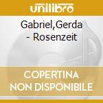 Gabriel,Gerda - Rosenzeit cd musicale di Gabriel,Gerda