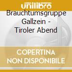 Brauchtumsgruppe Gallzein - Tiroler Abend cd