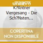 K?Rntner Viergesang - Die Sch?Nsten K?Rntnerlieder cd