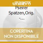 Pseirer Spatzen,Orig. - S?Dtirol,Land Der Volksmusik cd