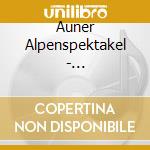 Auner Alpenspektakel - Alphornzauber cd
