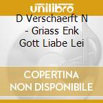 D Verschaerft N - Griass Enk Gott Liabe Lei cd