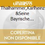 Thalhammer,Karlheinz &Seine Bayrische Sonntagsmusi - Weissblaue Freunde Folge 4 cd