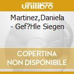 Martinez,Daniela - Gef?Hle Siegen cd