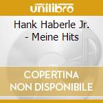Hank Haberle Jr. - Meine Hits cd