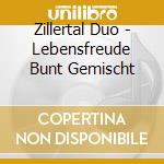 Zillertal Duo - Lebensfreude Bunt Gemischt cd
