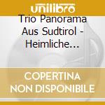 Trio Panorama Aus Sudtirol - Heimliche Liebe cd