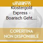 Klostergold Express - Boarisch Geht Sofort Ins Bluat cd