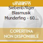 Siebenb?Rger Blasmusik Munderfing - 60 Jahre cd