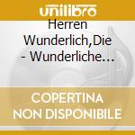 Herren Wunderlich,Die - Wunderliche Weihnacht cd