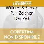 Wilfried & Simon P. - Zeichen Der Zeit cd musicale di Wilfried & Simon P.