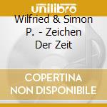 Wilfried & Simon P. - Zeichen Der Zeit cd