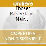 Ebbser Kaiserklang - Mein Heimatland Tirol cd