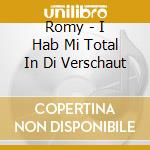 Romy - I Hab Mi Total In Di Verschaut cd