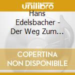 Hans Edelsbacher - Der Weg Zum Herzen cd