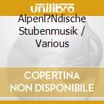 Alpenl?Ndische Stubenmusik / Various cd