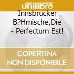 Innsbrucker B?Hmische,Die - Perfectum Est! cd