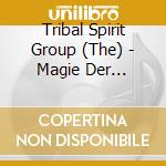 Tribal Spirit Group (The) - Magie Der Schamanen-Celtic Druids cd