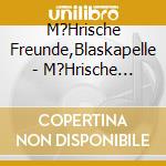 M?Hrische Freunde,Blaskapelle - M?Hrische Spezialit?Ten cd