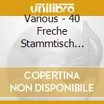 Various - 40 Freche Stammtisch Witze U.A Z?Nftige Volksmusik cd