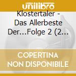 Klostertaler - Das Allerbeste Der...Folge 2 (2 Cd) cd