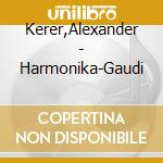 Kerer,Alexander - Harmonika-Gaudi cd
