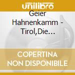 Geier Hahnenkamm - Tirol,Die Gibts Nur Einmal cd