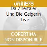 Da Zillertaler Und Die Geigerin - Live cd
