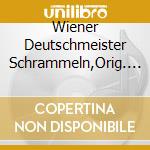 Wiener Deutschmeister Schrammeln,Orig. - Im Prater Bl?Hn Wieder Die B?Ume cd