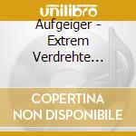 Aufgeiger - Extrem Verdrehte Tatsachen cd